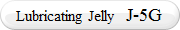Lubricating Jelly J-5G